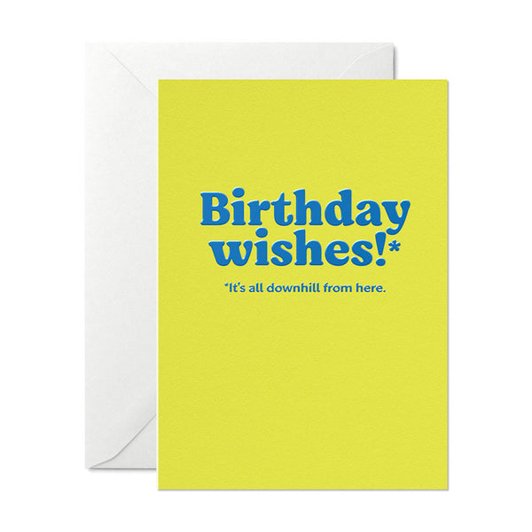 Birthday Wishes! (It's downhill...)